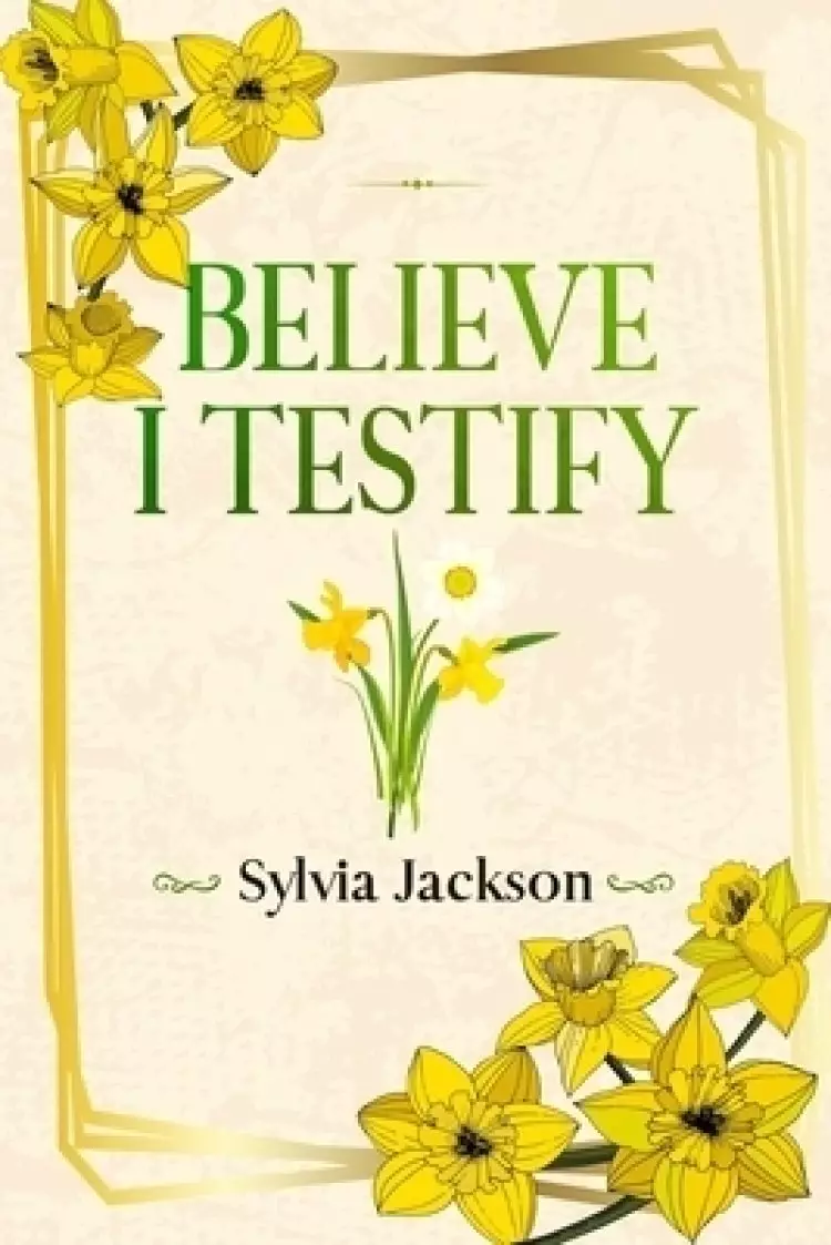 Believe I Testify