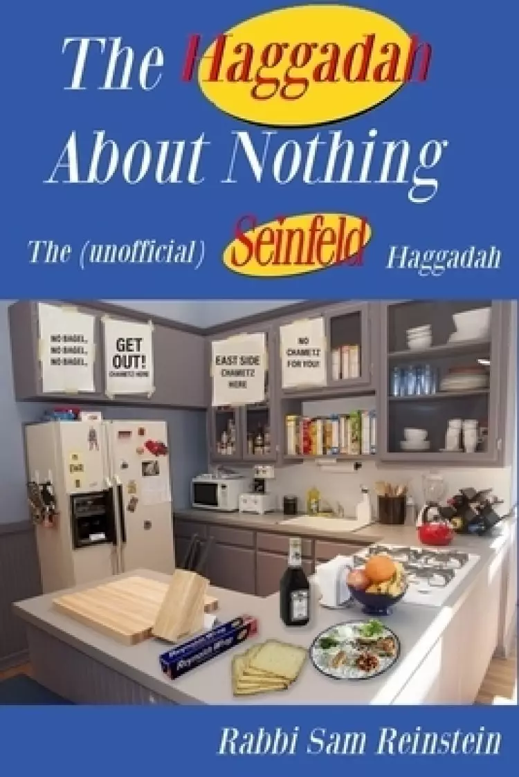 The Haggadah About Nothing: The (Unofficial) Seinfeld Haggadah