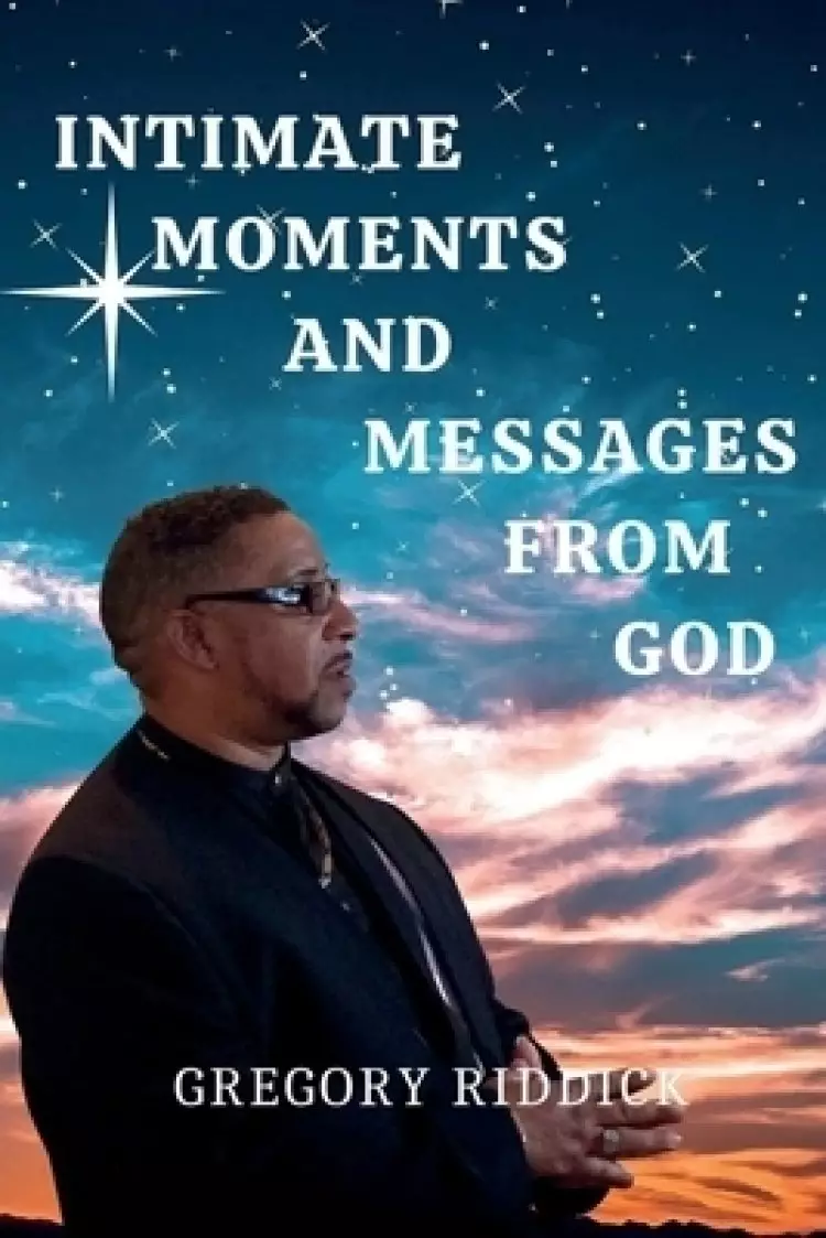 Intimate Moments And Messages From God