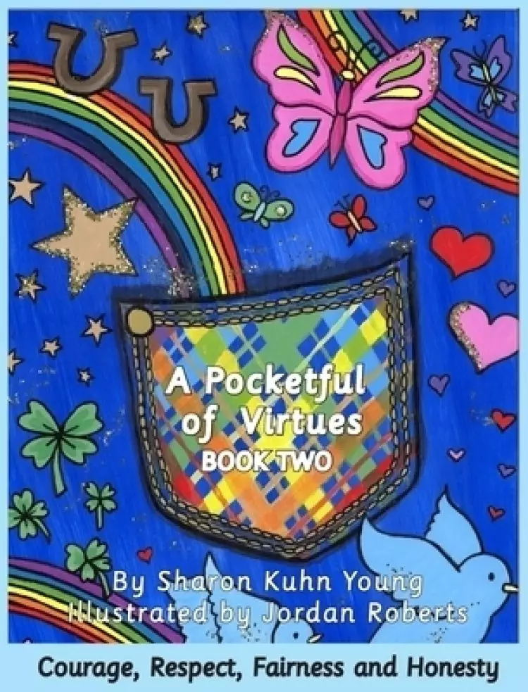 A Pocketful of Virtues; Courage, Respect, Fairness, and Honesty
