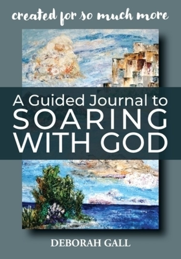 A Guided Journal to Soaring With God