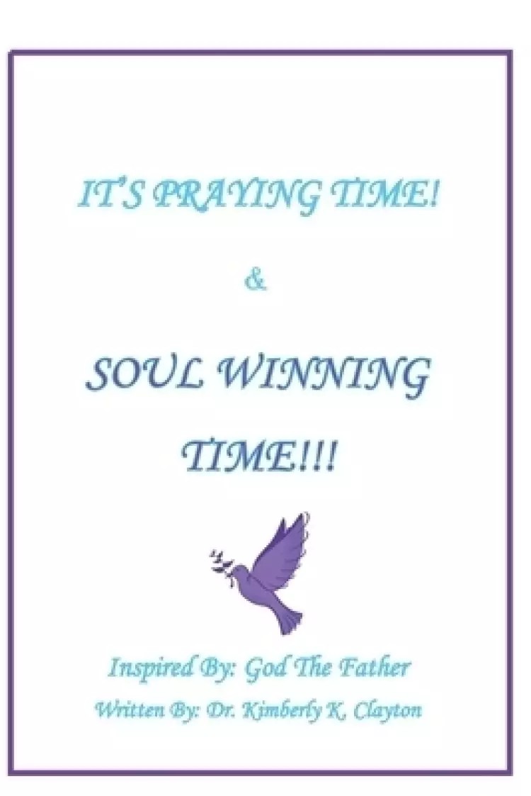 It's Praying Time & Soul Winning Time