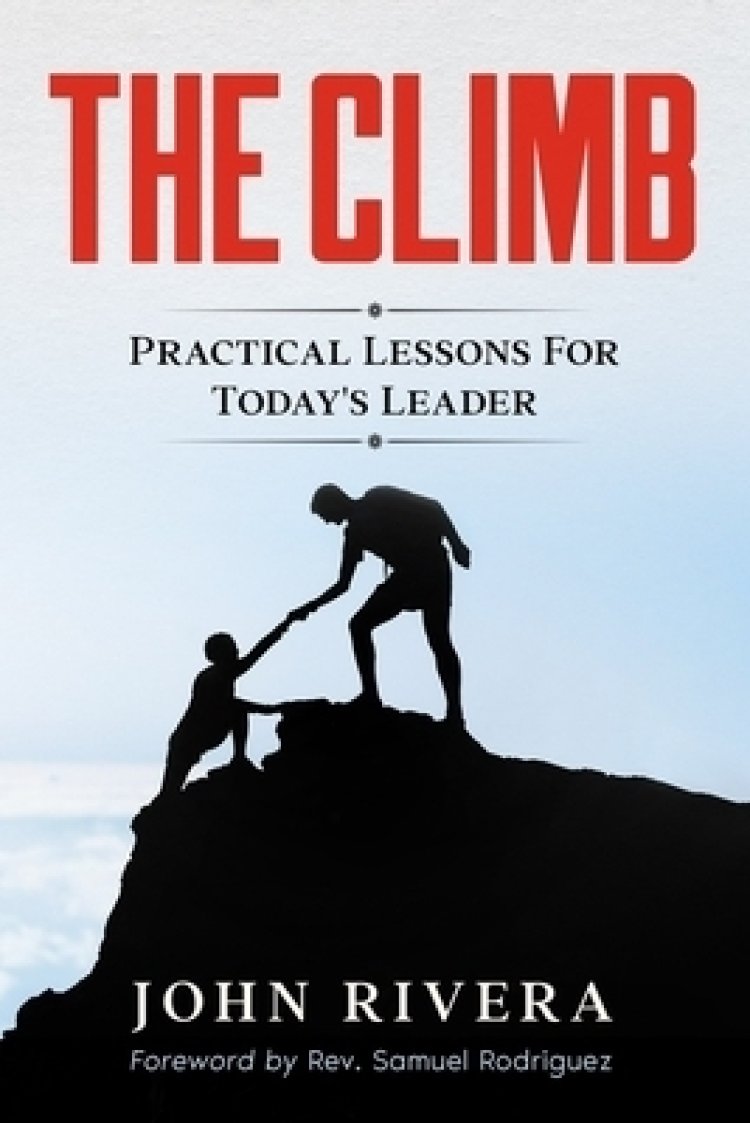 The Climb: Practical Lessons For Today's Leader