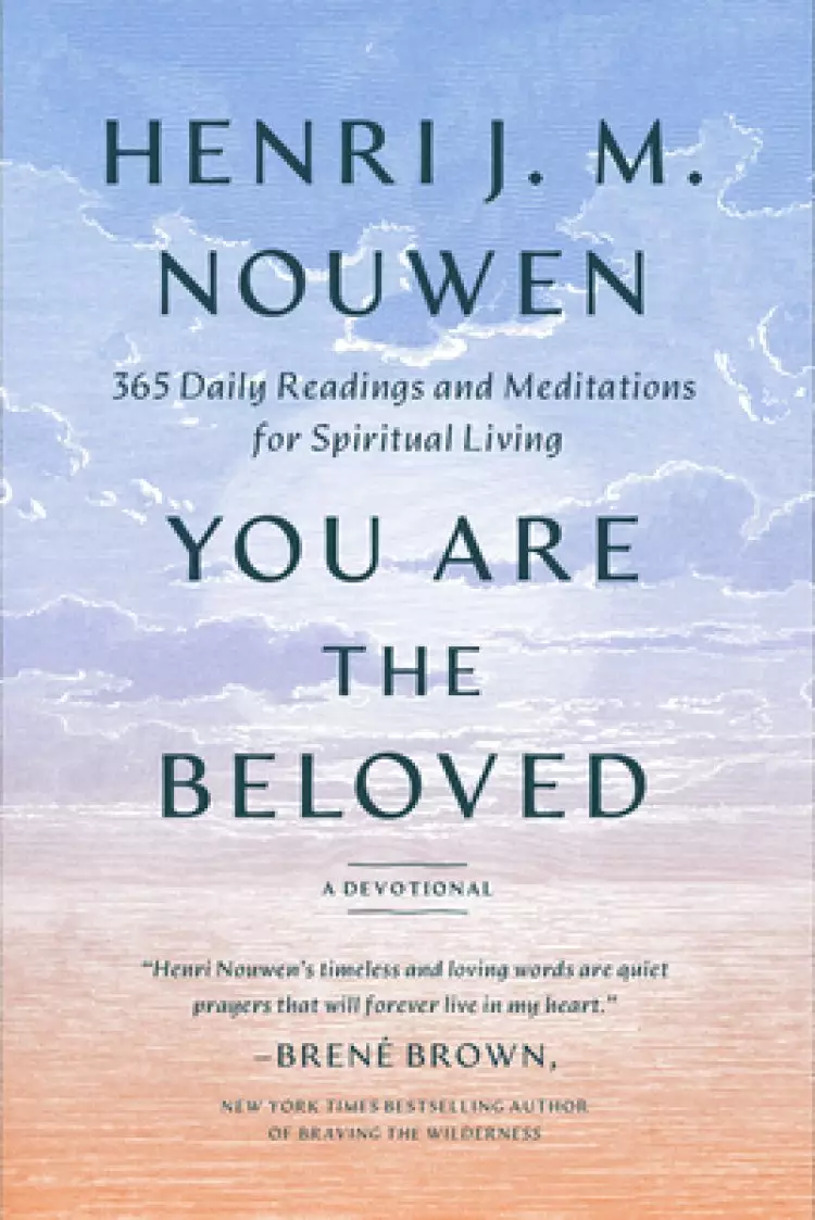 You Are the Beloved: 365 Daily Readings and Meditations for Spiritual Living: A Devotional