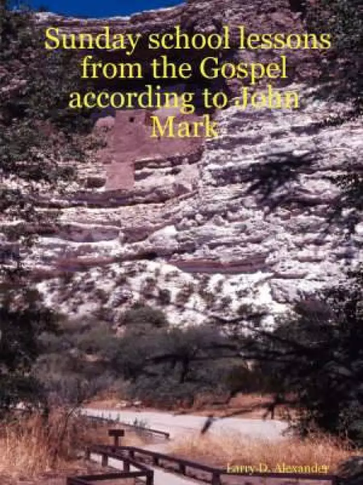 Sunday School Lessons From The Gospel According To John Mark