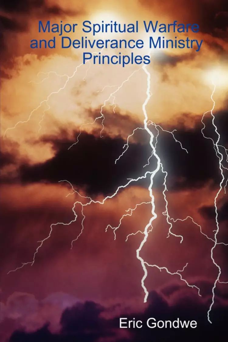 Major Spiritual Warfare And Deliverance Ministry Principles