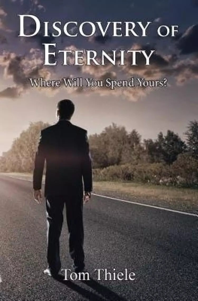 Discovery of Eternity: Where Will You Spend Yours