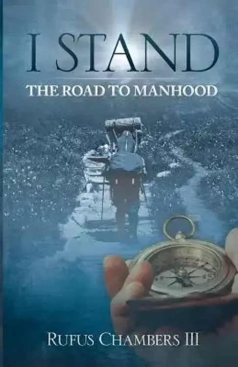I Stand: The Road To Manhood