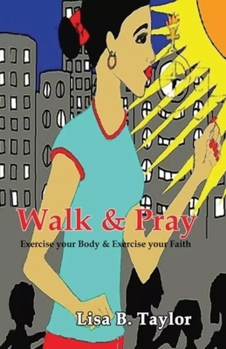 Walk & Pray: Exercise your Body and Exercise your Faith