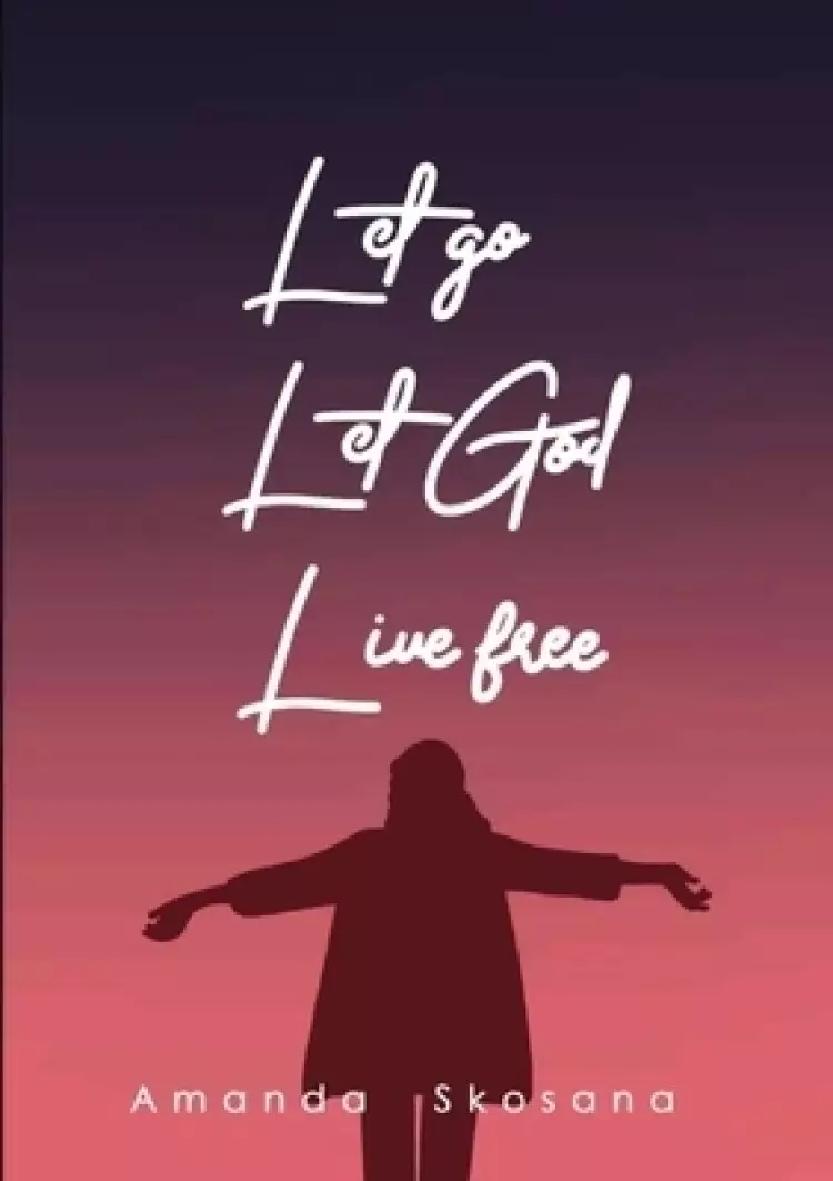Let go Let God Live free