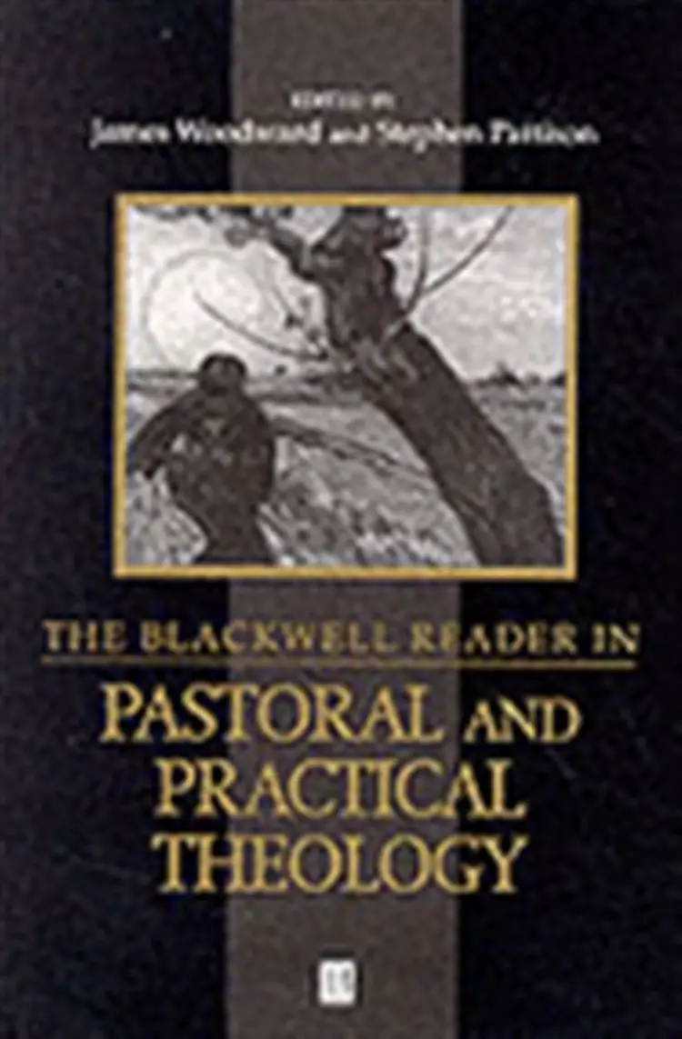 Blackwell Reader In Pastoral And Practical Theology