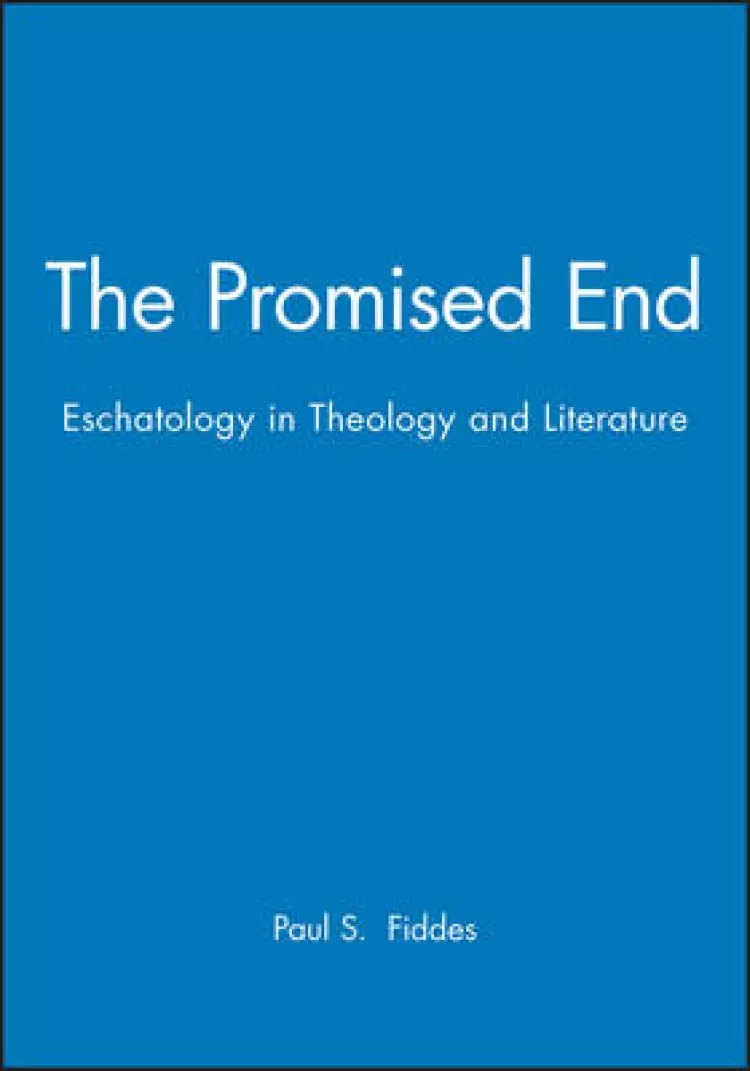 The Promised End: Eschatology in Theology and Literature