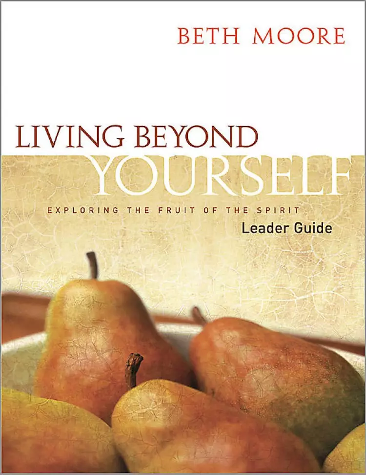 Living Beyond Yourself Leader's Guide