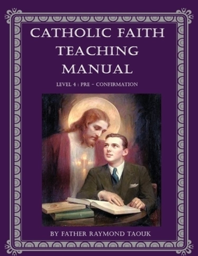 Catholic Faith Teaching Manual - Level 4