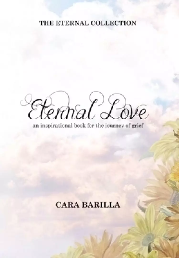 Eternal Love - An Inspirational Book To Help With The Journey Of Grief
