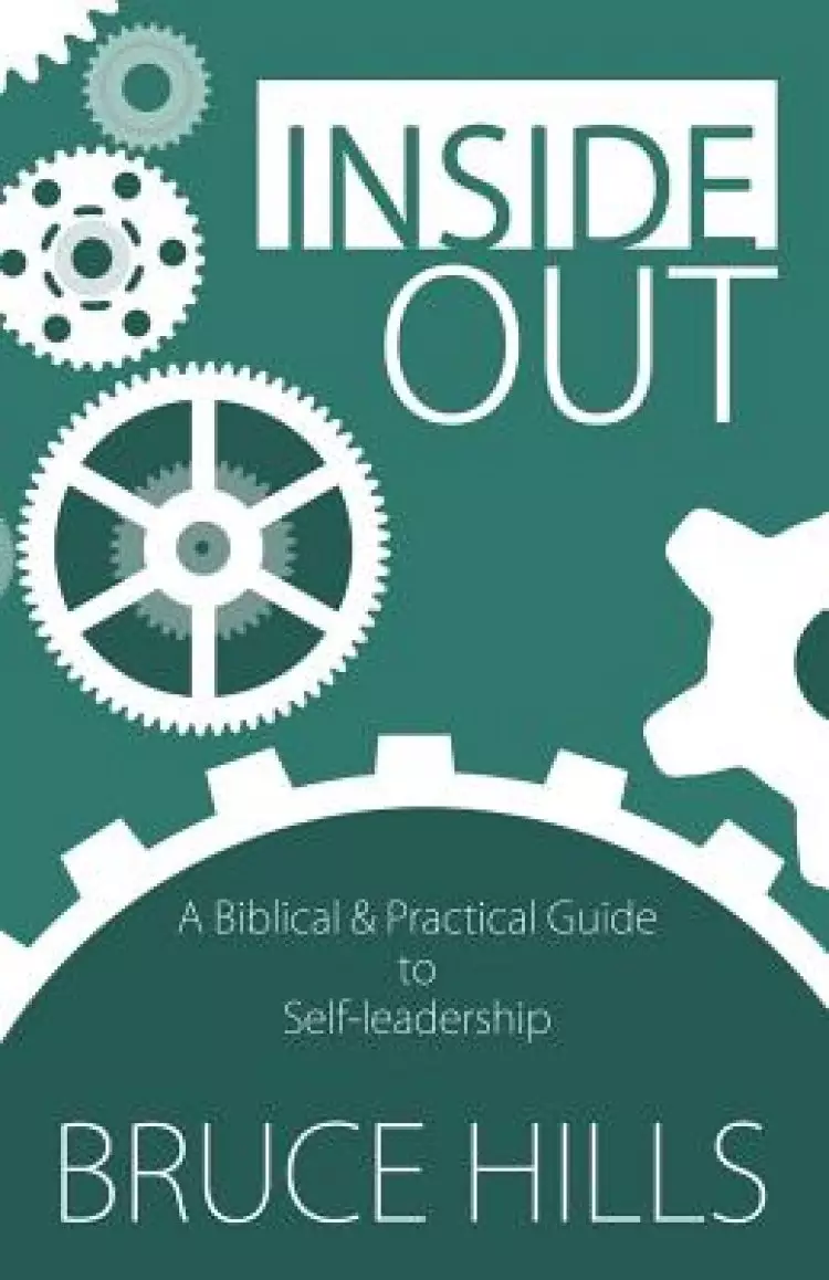 Inside Out: A Biblical and Practical Guide to Self-leadership