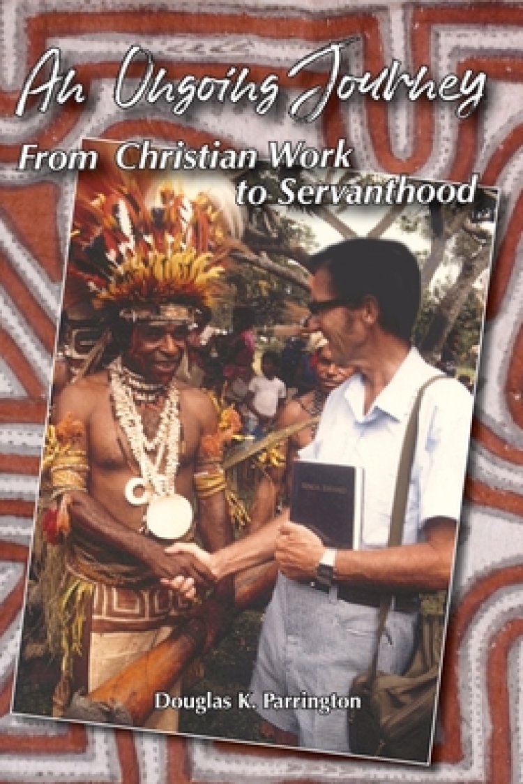 An Ongoing Journey : From Christian Work to Servanthood