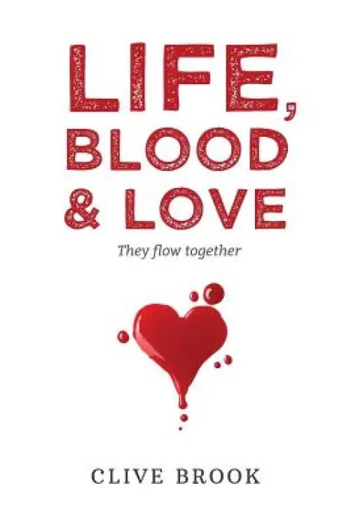 Life, Blood and Love: They Flow Together