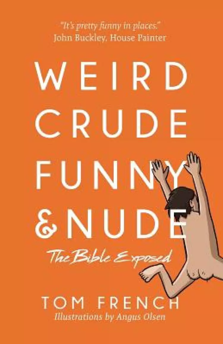 Weird, Crude, Funny, and Nude: The Bible Exposed