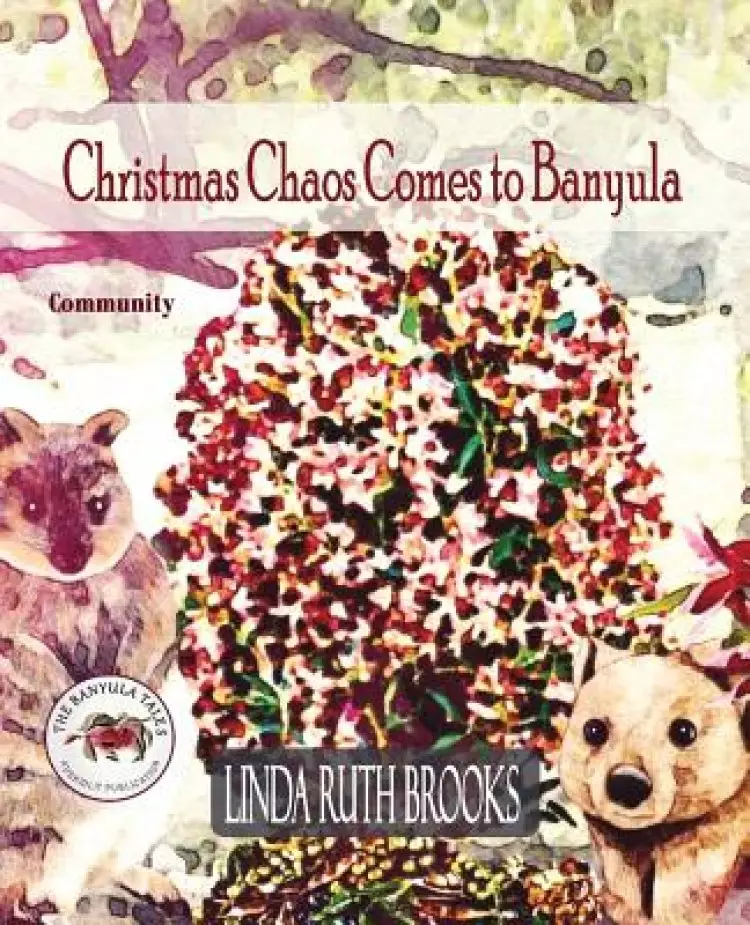 Christmas Chaos Comes to Banyula: The Banyula Tales: Community and celebration