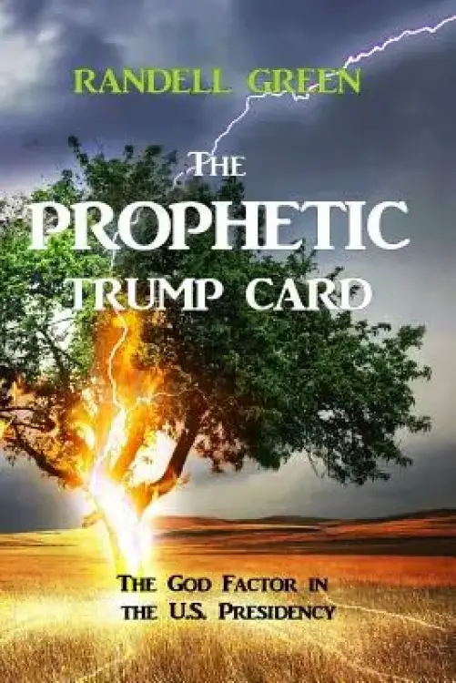 The Prophetic Trump Card: The God Factor in the U.S. Presidency