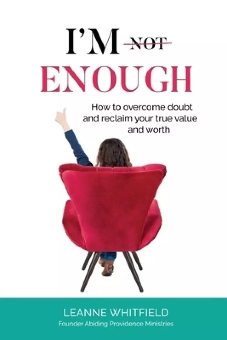 I'm Enough: How to overcome doubt and reclaim your true value and worth