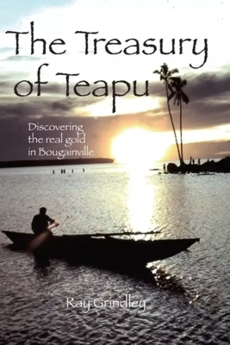 The Treasury of Teapu: Discovering the real gold in Bougainville