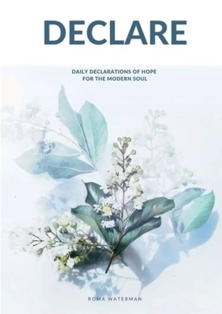 DECLARE : Daily Declarations of Hope For The Modern Soul