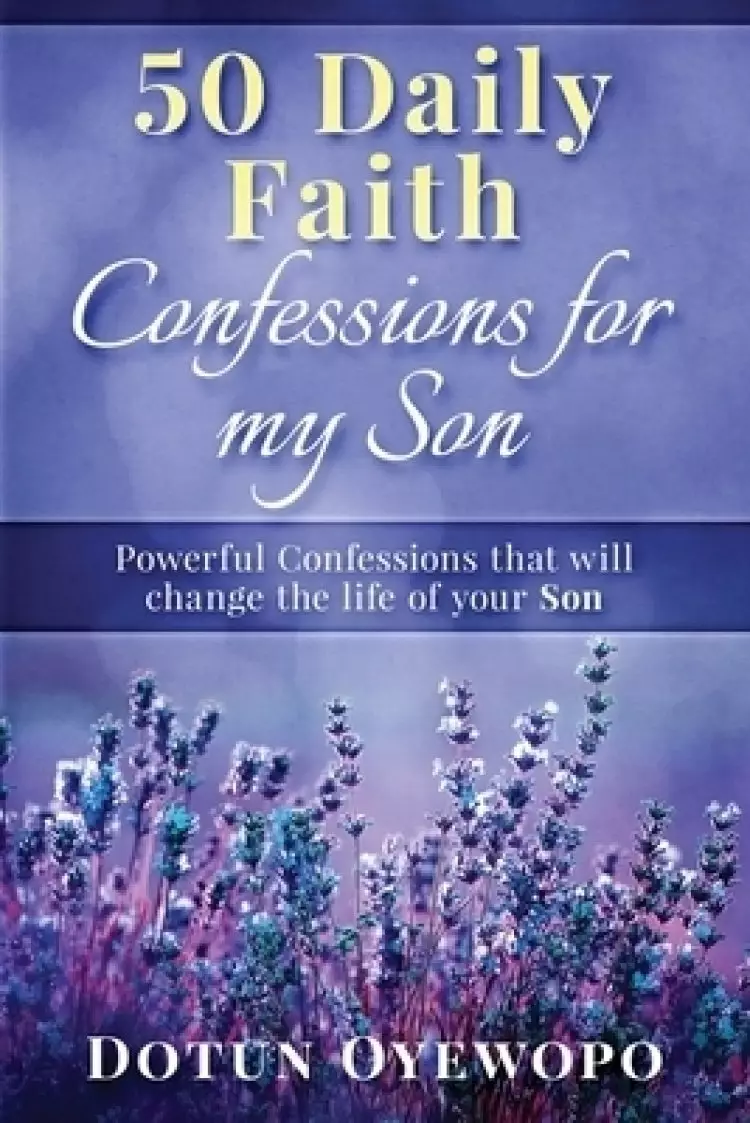 50 Daily Faith Confessions for My Son