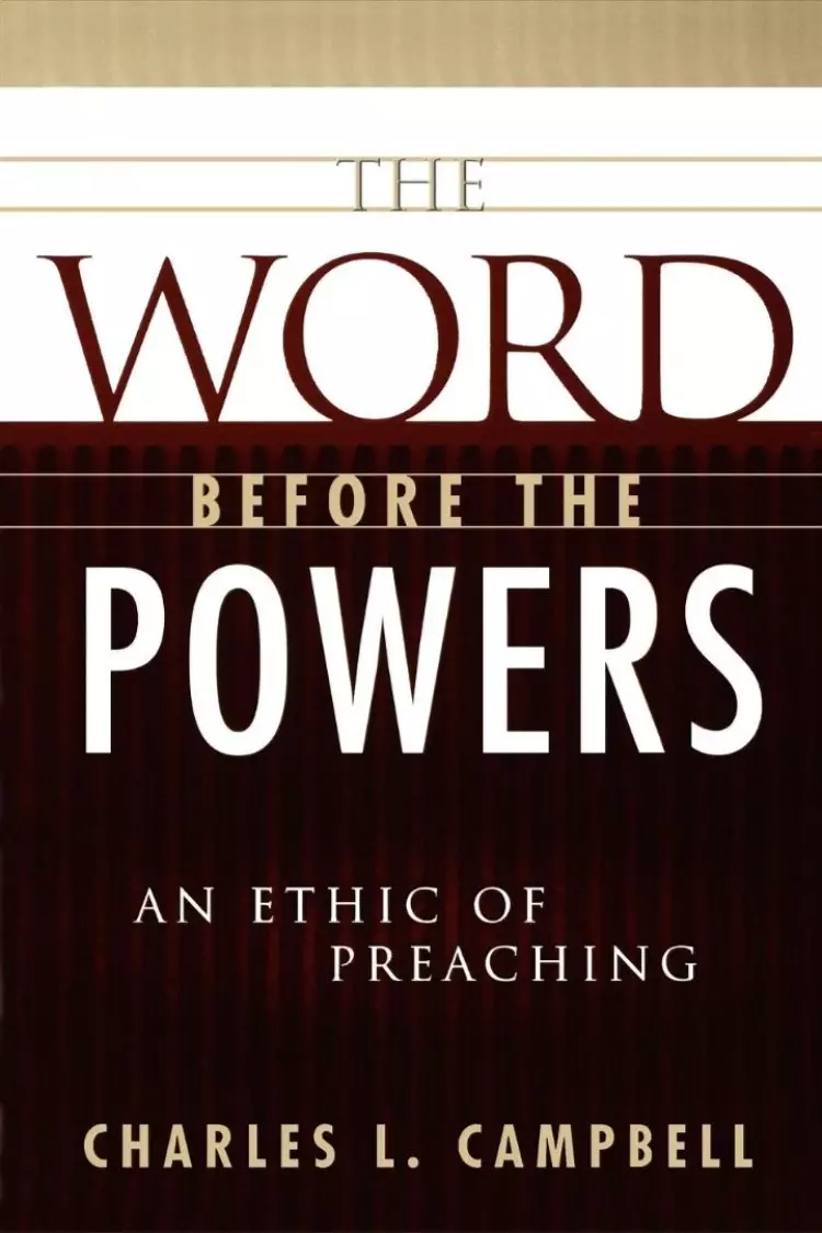 The Word Before the Powers: An Ethic of Preaching