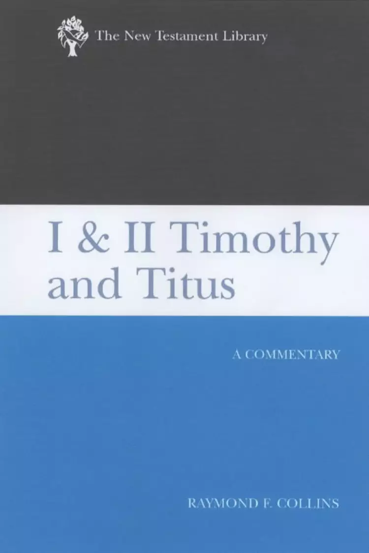 I &II Timothy &Titus : The New Testament Library