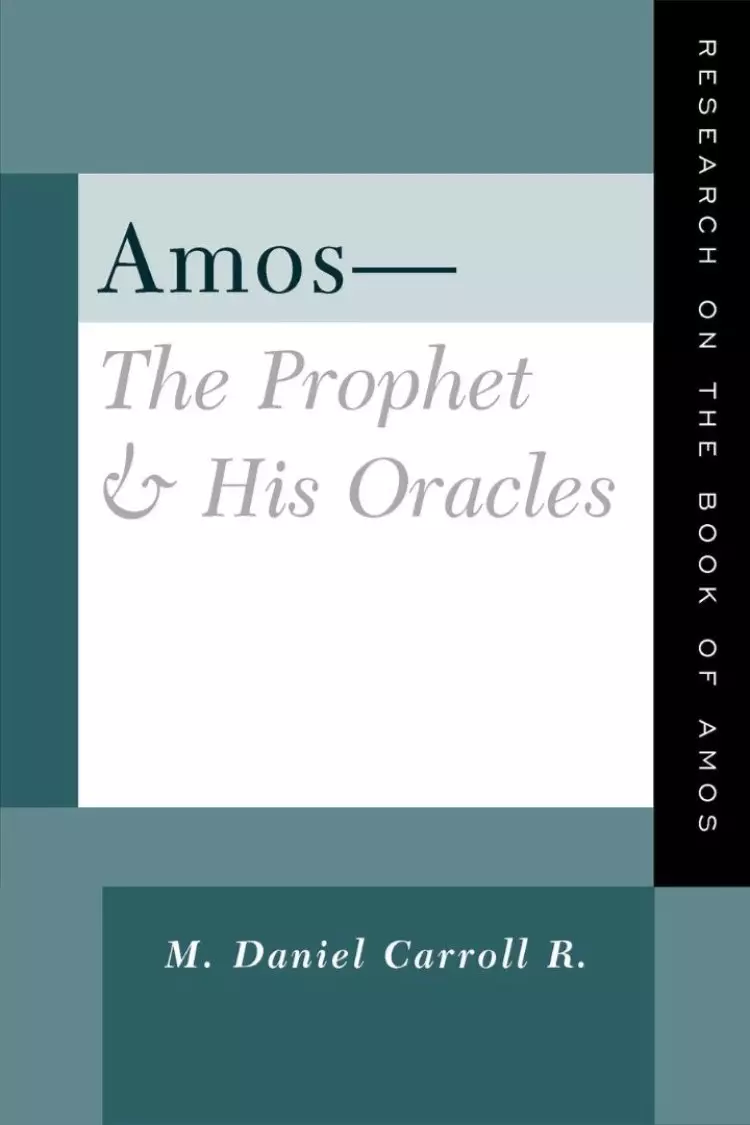 Amos - The Prophet and His Oracles