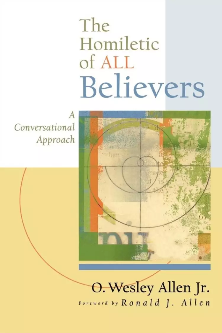 Homiletic of All Believers: A Conversational Approach to Proclamation and Preaching