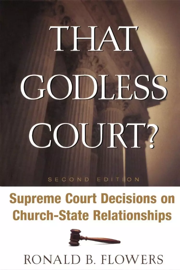 That Godless Court?: Supreme Court Decisions on Church-state Relationships