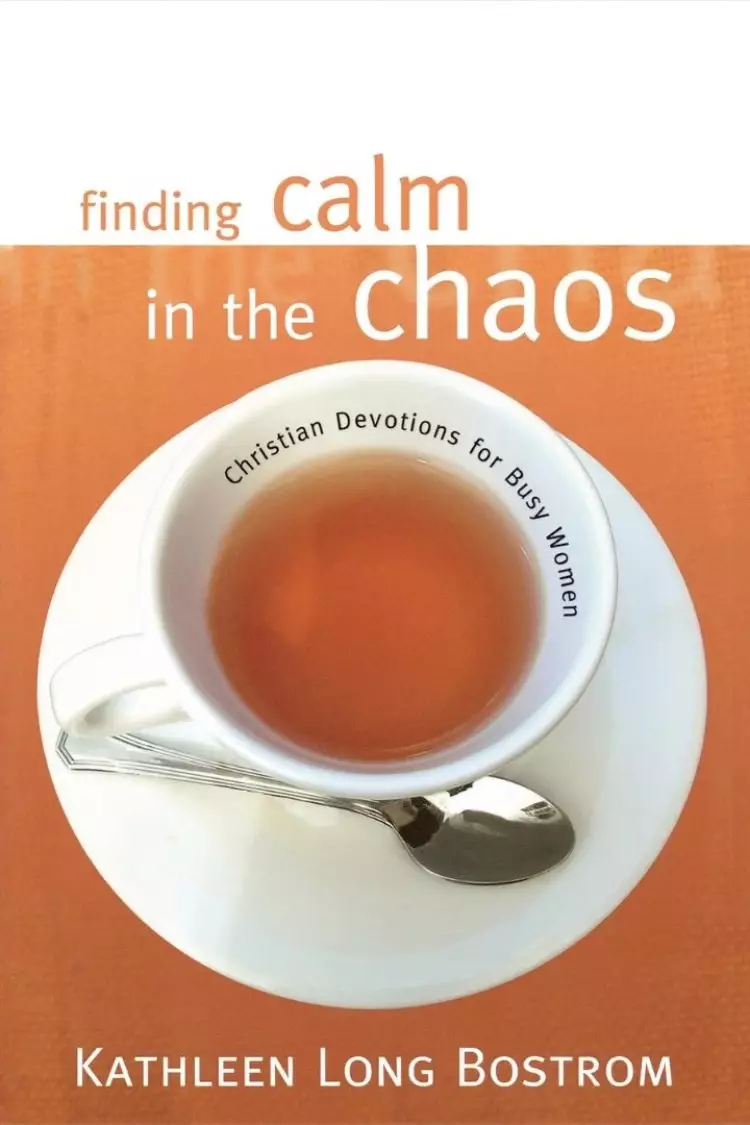 Finding Calm In The Chaos Christian Devo