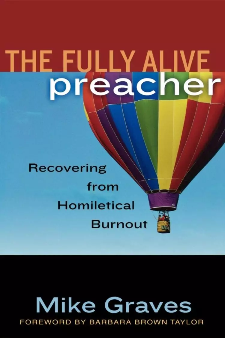 Fully alive Preacher: Recovering from Homiletical Burnout