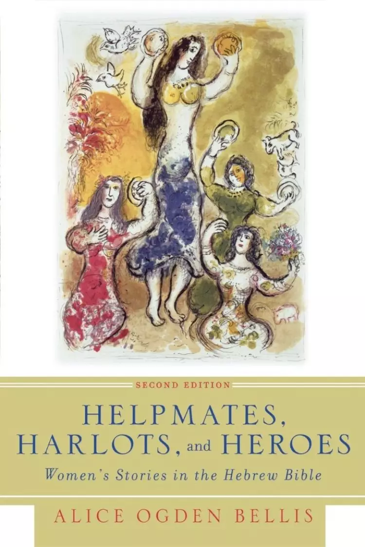 Helpmates, Harlots And Heroes : Women's Stories in the Hebrew Bible 
