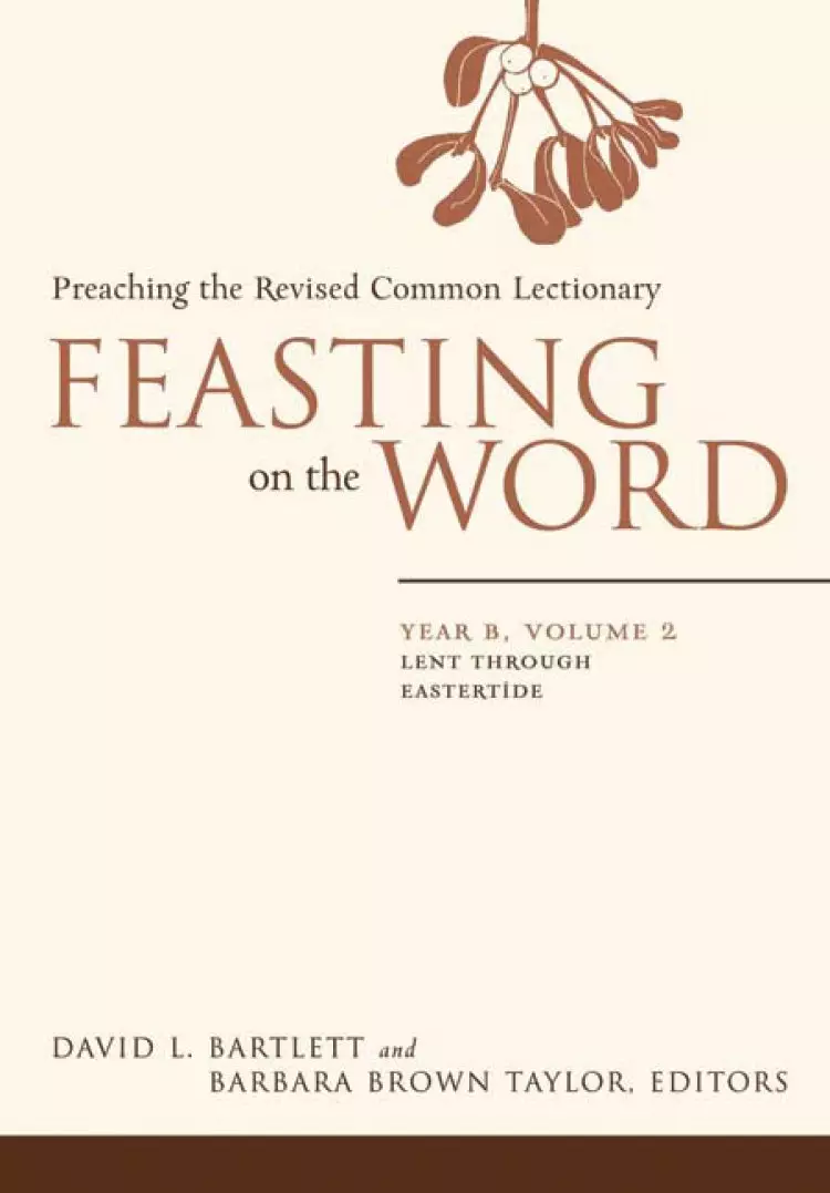 Feasting on the Word Year B Volume 2
