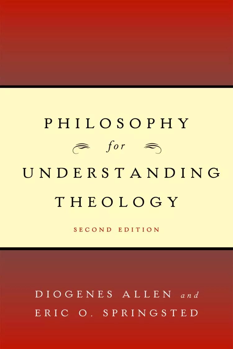 Philosophy For Understanding Theology, Second Edition
