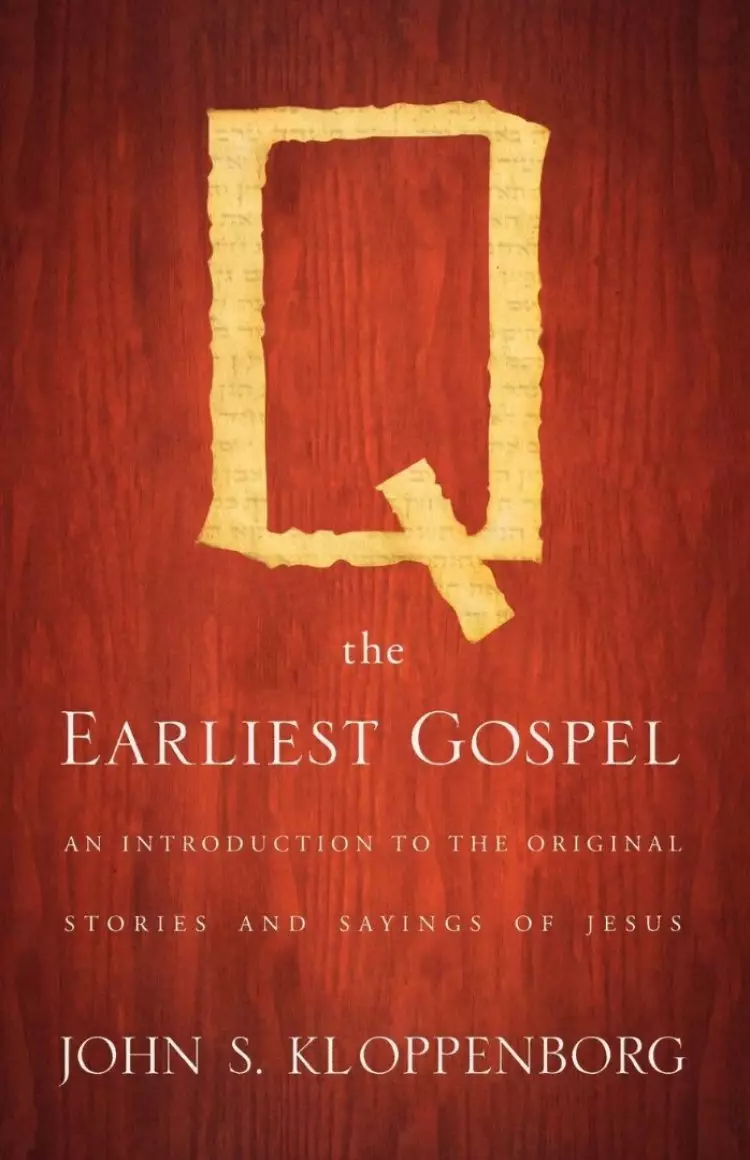 Q, the Earliest Gospel