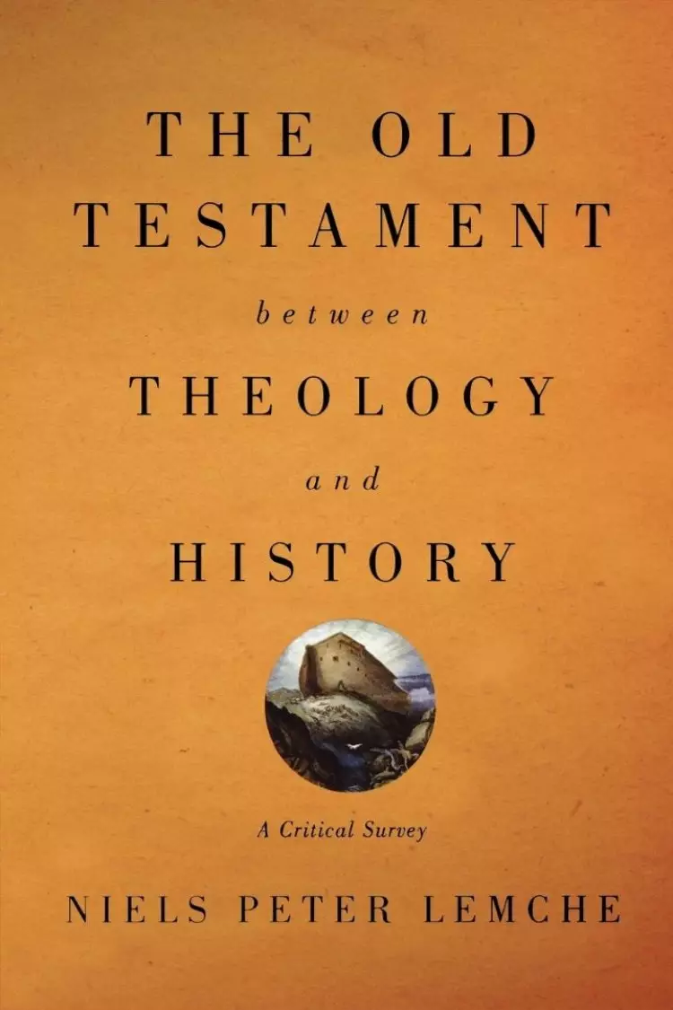 The Old Testament Between Theology and History