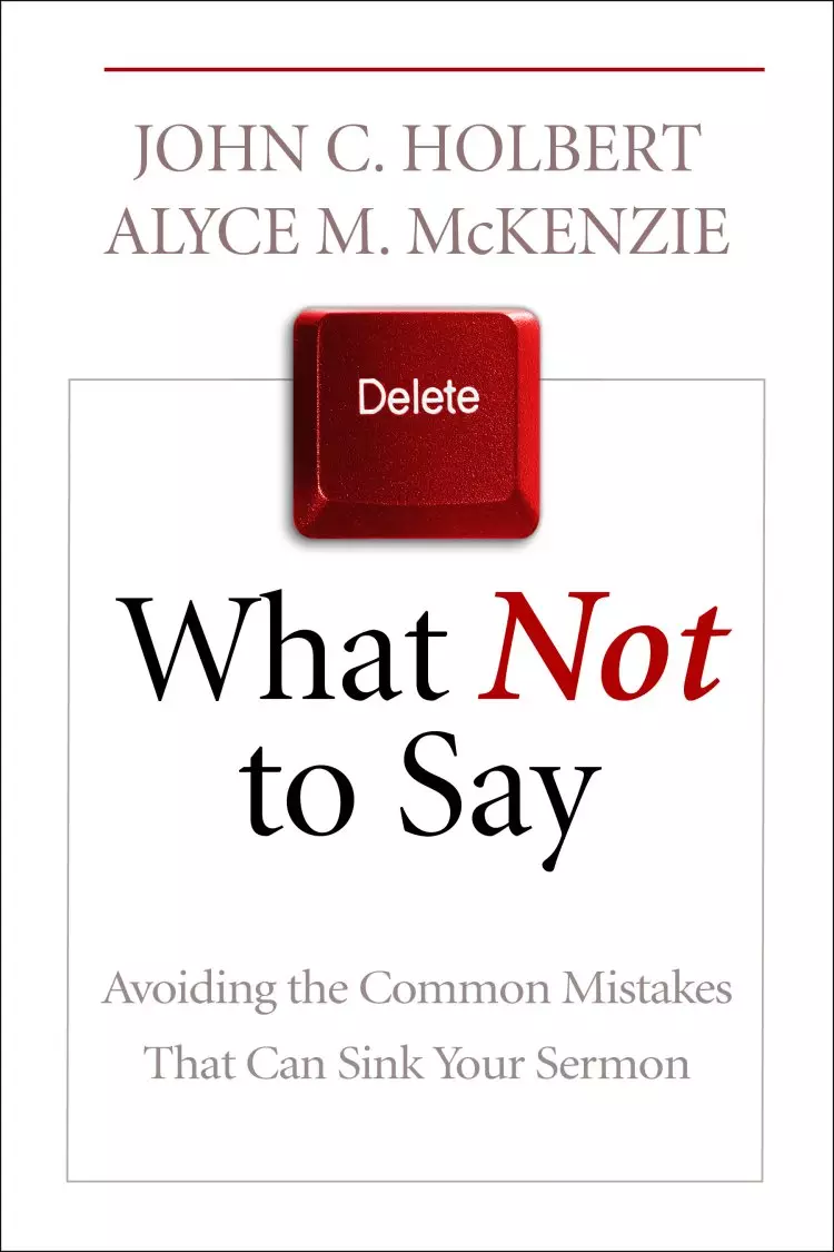 What Not to Say: Avoiding the Common Mistakes That Can Sink Your Sermon