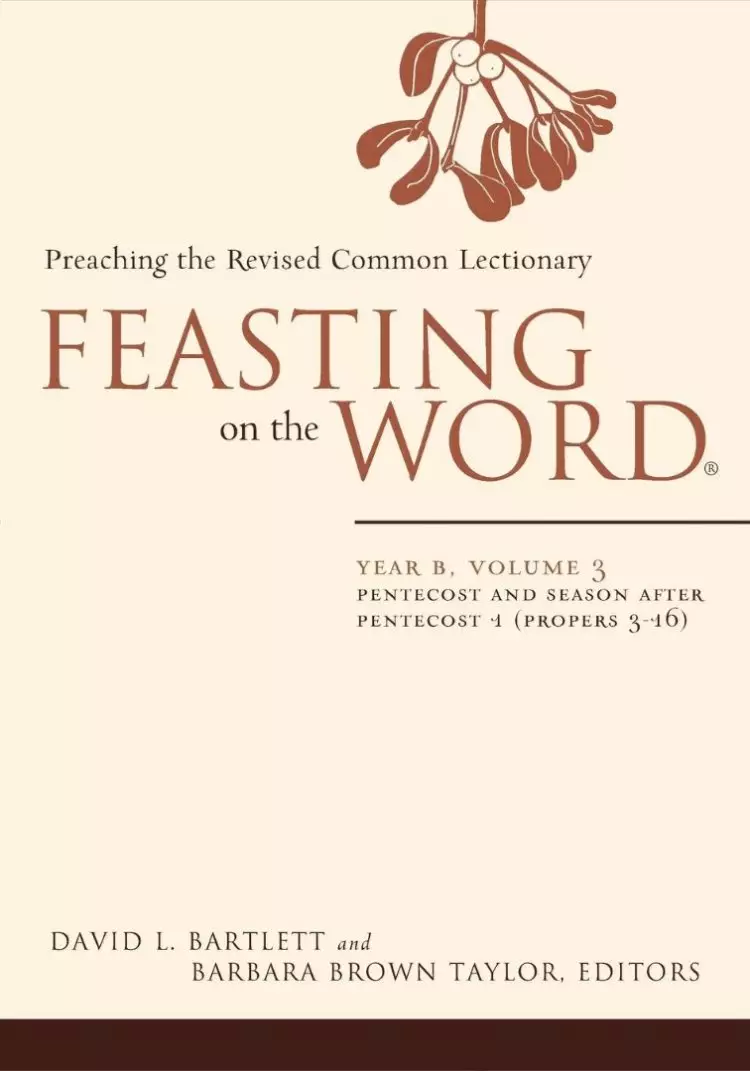 Feasting on the Word Year B Volume 3