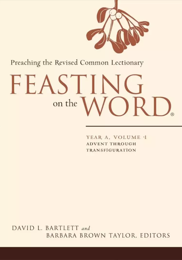 Feasting on the Word Year A Volume 1