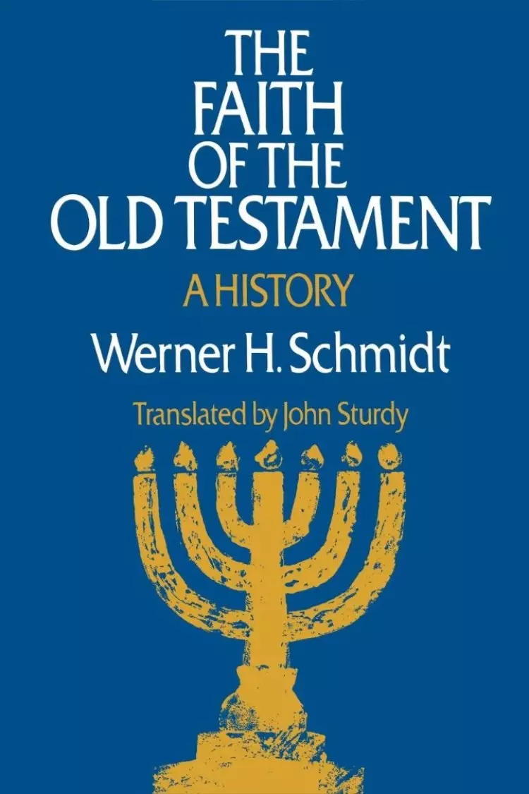 Faith of the Old Testament: A History