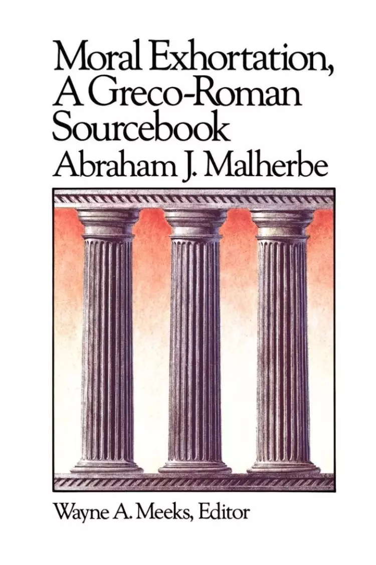 Moral Exhortation: A Greco-Roman Sourcebook