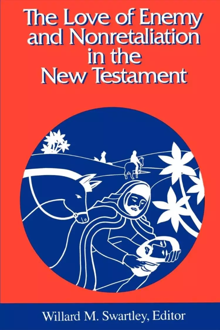 Love Of Enemy And Nonretalitation In The New Testament