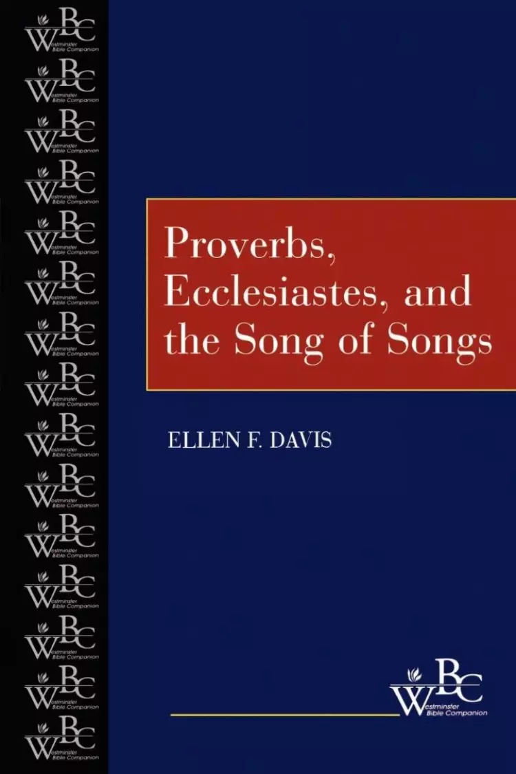 Proverbs, Ecclesiastes, And The Song Of Songs