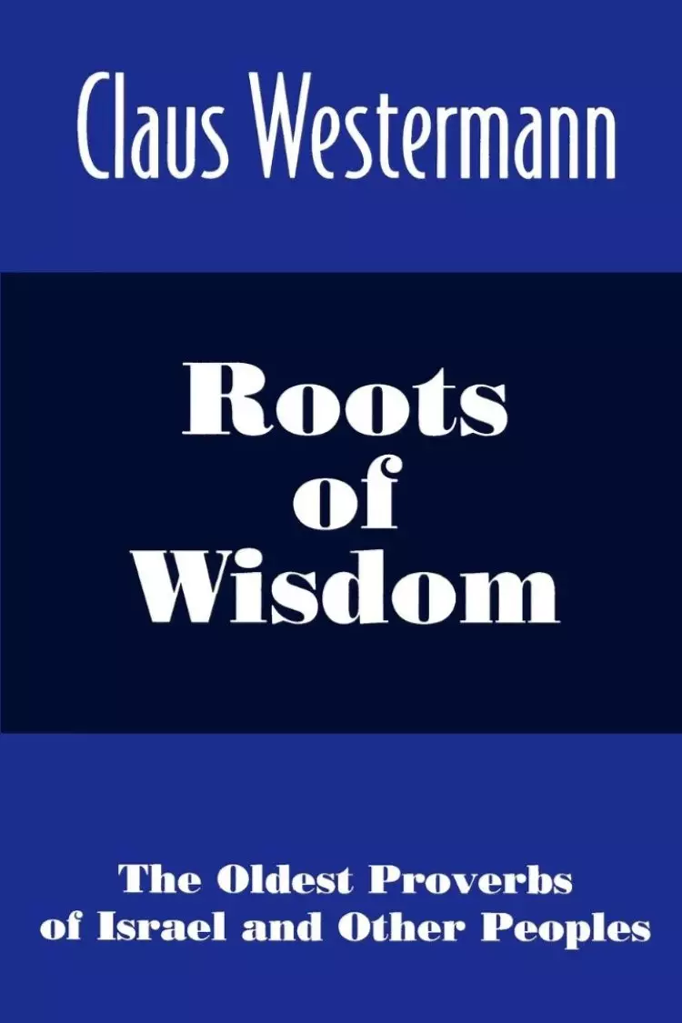 Roots of Wisdom: the Oldest Proverbs of Israel