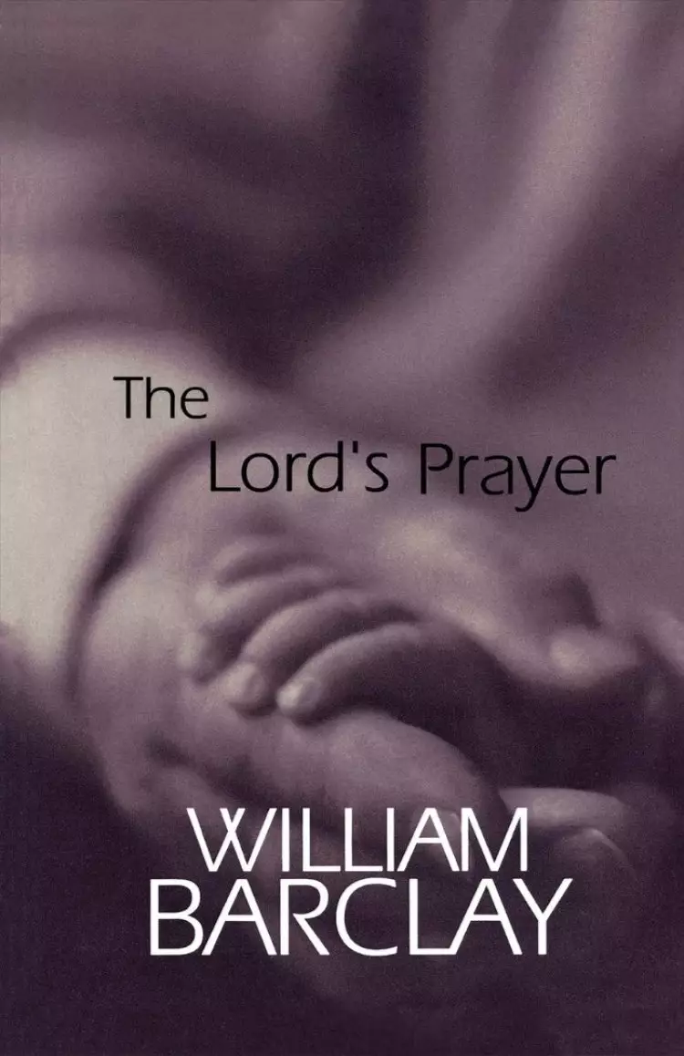 Lords Prayer (William Barclay Library)